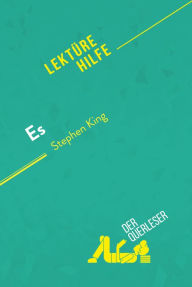 Title: Es von Stephen King (Lektürehilfe): Detaillierte Zusammenfassung, Personenanalyse und Interpretation, Author: der Querleser
