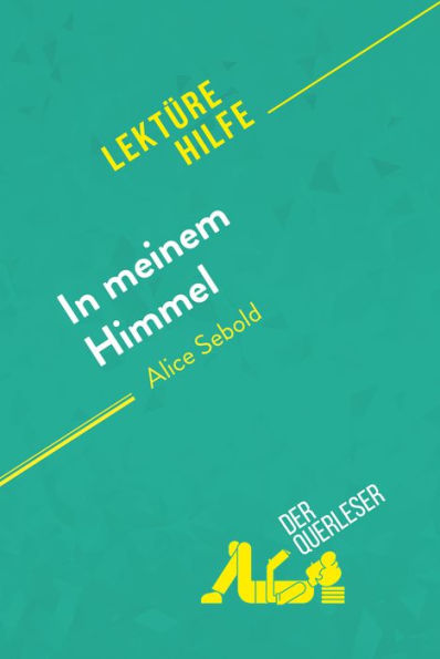 In meinem Himmel von Alice Sebold (Lektürehilfe): Detaillierte Zusammenfassung, Personenanalyse und Interpretation