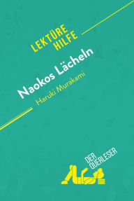 Title: Naokos Lächeln von Haruki Murakami (Lektürehilfe): Detaillierte Zusammenfassung, Personenanalyse und Interpretation, Author: der Querleser
