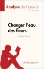Changer l'eau des fleurs de Valérie Perrin (Analyse de l'ouvre): Analyse complète et résumé détaillé de l'oeuvre