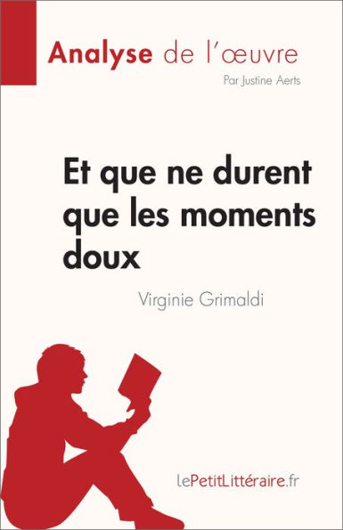 Et que ne durent que les moments doux de Virginie Grimaldi (Analyse de l'ouvre): Résumé complet et analyse détaillée de l'oeuvre