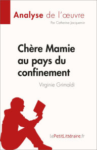 Title: Chère Mamie au pays du confinement: Analyse de l'oeuvre, Author: lePetitLitteraire