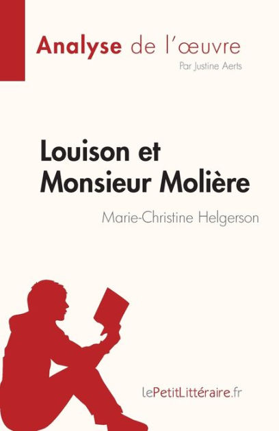 Louison et Monsieur Moliï¿½re de Marie-Christine Helgerson (Analyse de ...