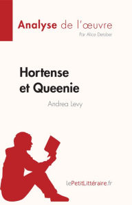 Title: Hortense et Queenie d'Andrea Levy (Analyse de l'oeuvre): Résumé complet et analyse détaillée de l'oeuvre, Author: Alice Detober