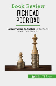 Title: Rich Dad Poor Dad: Rijk worden - een vaardigheid die niet geleerd kan worden, Author: Myriam M'Barki