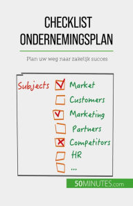 Title: Checklist ondernemingsplan: Plan uw weg naar zakelijk succes, Author: Antoine Delers
