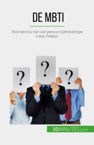 Title: De MBTI: Hoe kennis van uw persoonlijkheidstype u kan helpen, Author: Benjamin Fléron