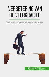 Title: Verbetering van de veerkracht: Hoe terug te komen na een teleurstelling, Author: Nicolas Martin