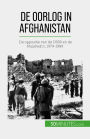 De oorlog in Afghanistan: De oppositie van de USSR en de Mujahedin, 1979-1989