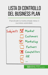 Title: Lista di controllo del business plan: Pianificate la vostra strada verso il successo aziendale, Author: Antoine Delers