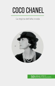 Title: Coco Chanel: La regina dell'alta moda, Author: Sandrine Papleux