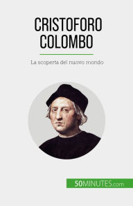 Title: Cristoforo Colombo: La scoperta del nuovo mondo, Author: Romain Parmentier