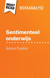 Title: Sentimenteel onderwijs van Gustave Flaubert (Boekanalyse): Volledige analyse en gedetailleerde samenvatting van het werk, Author: Pauline Coullet