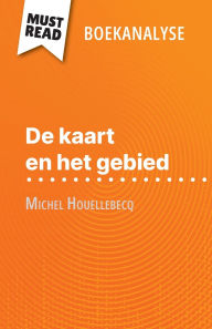 Title: De kaart en het gebied van Michel Houellebecq (Boekanalyse): Volledige analyse en gedetailleerde samenvatting van het werk, Author: Anna Lamotte