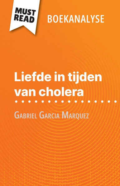 Liefde in tijden van cholera van Gabriel Garcia Marquez (Boekanalyse): Volledige analyse en gedetailleerde samenvatting van het werk