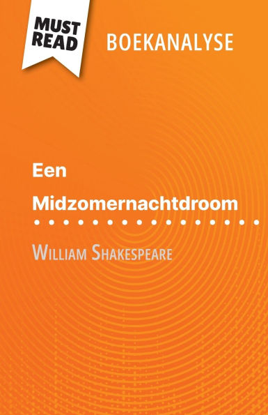 Een Midzomernachtdroom van William Shakespeare (Boekanalyse): Volledige analyse en gedetailleerde samenvatting van het werk