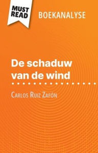 Title: De schaduw van de wind van Carlos Ruiz Zafï¿½n (Boekanalyse): Volledige analyse en gedetailleerde samenvatting van het werk, Author: Noïmie Lohay