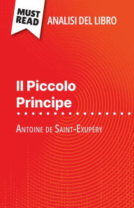 Title: Il Piccolo Principe di Antoine de Saint-Exupï¿½ry (Analisi del libro): Analisi completa e sintesi dettagliata del lavoro, Author: Pierre Weber