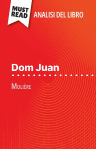 Title: Dom Juan di Moliï¿½re (Analisi del libro): Analisi completa e sintesi dettagliata del lavoro, Author: Lucile Lhoste