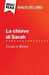 Title: La chiave di Sarah di Tatiana de Rosnay (Analisi del libro): Analisi completa e sintesi dettagliata del lavoro, Author: Cïcile Perrel