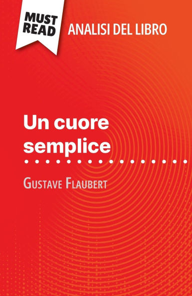 Un cuore semplice di Gustave Flaubert (Analisi del libro): Analisi completa e sintesi dettagliata del lavoro