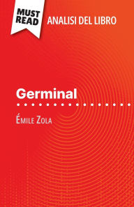 Title: Germinal di ï¿½mile Zola (Analisi del libro): Analisi completa e sintesi dettagliata del lavoro, Author: Hadrien Seret