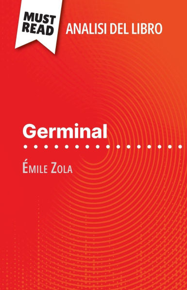 Germinal di ï¿½mile Zola (Analisi del libro): Analisi completa e sintesi dettagliata del lavoro