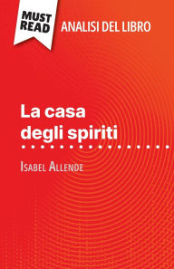 Title: La casa degli spiriti di Isabel Allende (Analisi del libro): Analisi completa e sintesi dettagliata del lavoro, Author: Natalia