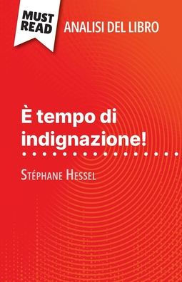 ï¿½ tempo di indignazione! di Stï¿½phane Hessel (Analisi del libro): Analisi completa e sintesi dettagliata del lavoro