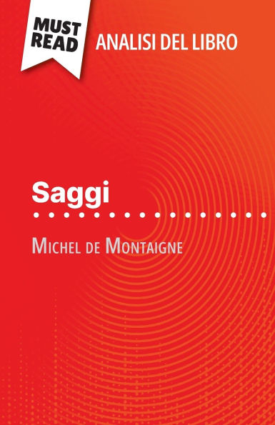 Saggi di Michel de Montaigne (Analisi del libro): Analisi completa e sintesi dettagliata del lavoro