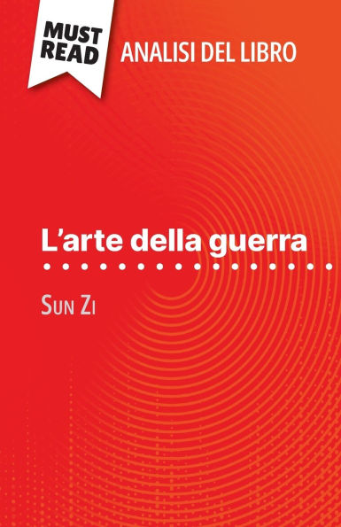 L'arte della guerra di Sun Zi (Analisi del libro): Analisi completa e sintesi dettagliata del lavoro