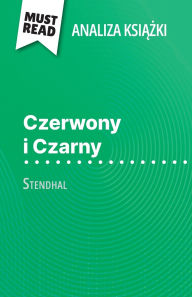 Title: Czerwony i Czarny książka Stendhal (Analiza książki): Pelna analiza i szczegï¿½lowe podsumowanie pracy, Author: Vincent Jooris