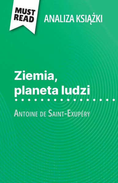 Ziemia, planeta ludzi książka Antoine de Saint-Exupï¿½ry (Analiza książki): Pelna analiza i szczegï¿½lowe podsumowanie pracy