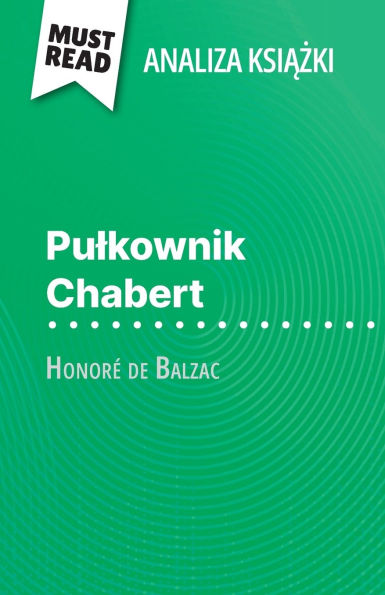 Pulkownik Chabert książka Honorï¿½ de Balzac (Analiza książki): Pelna analiza i szczegï¿½lowe podsumowanie pracy