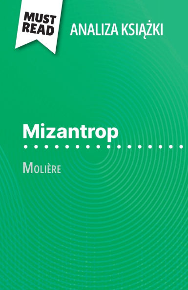 Mizantrop książka Moliï¿½re (Analiza książki): Pelna analiza i szczegï¿½lowe podsumowanie pracy