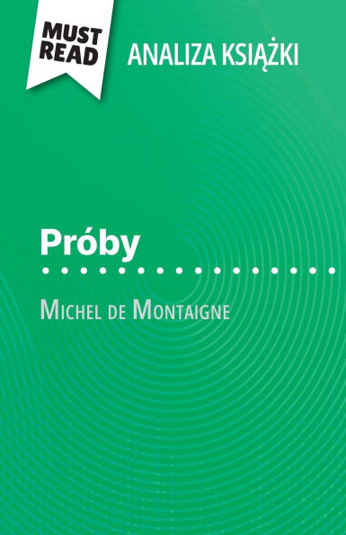 Pr�by książka Michel de Montaigne (Analiza książki): Pelna analiza i szczeg�lowe podsumowanie pracy