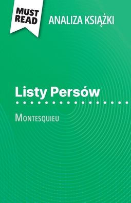 Listy Persï¿½w książka Montesquieu (Analiza książki): Pelna analiza i szczegï¿½lowe podsumowanie pracy
