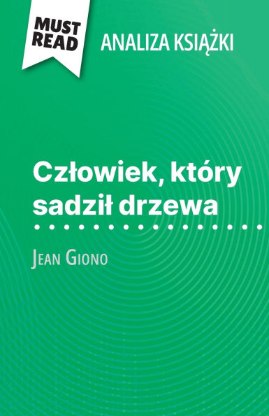 Czlowiek, ktï¿½ry sadzil drzewa książka Jean Giono (Analiza książki): Pelna analiza i szczegï¿½lowe podsumowanie pracy
