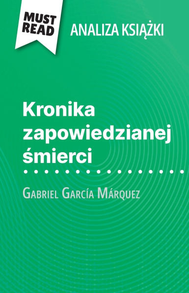 Kronika zapowiedzianej śmierci książka Gabriel Garcï¿½a Mï¿½rquez (Analiza książki): Pelna analiza i szczegï¿½lowe podsumowanie pracy