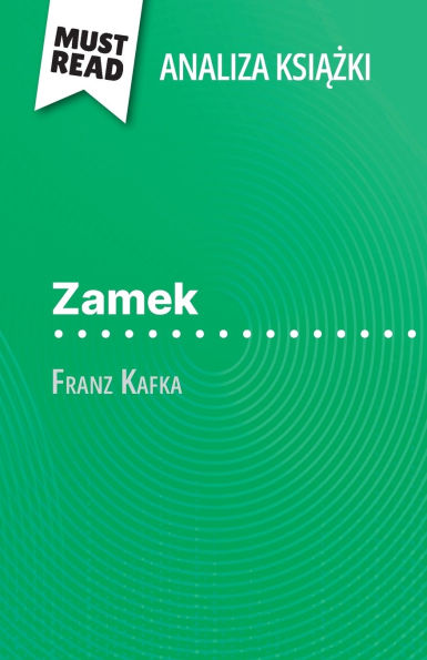 Zamek książka Franz Kafka (Analiza książki): Pelna analiza i szczegï¿½lowe podsumowanie pracy