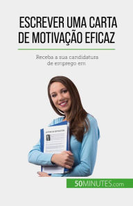 Title: Escrever uma carta de motivação eficaz: Receba a sua candidatura de emprego em, Author: Benoit Janssens