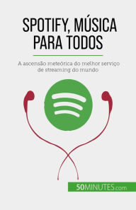 Title: Spotify, Música para Todos: A ascensão meteórica do melhor serviço de streaming do mundo, Author: Charlotte Bouillot