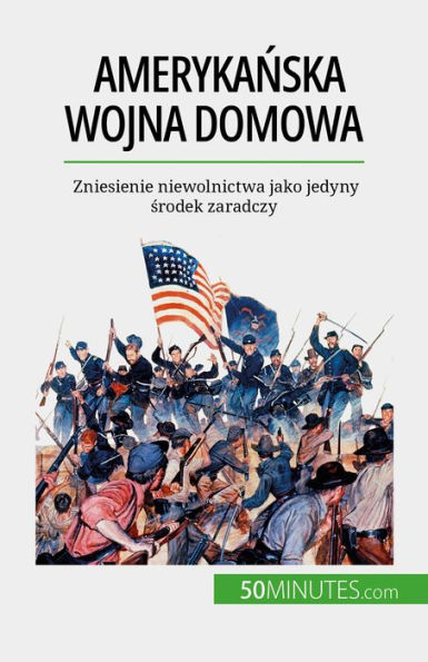 Amerykanska wojna domowa: Zniesienie niewolnictwa jako jedyny srodek zaradczy