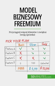 Title: Model biznesowy freemium: Przyciagnij wiecej klientów i zwieksz swoja sprzedaz, Author: Mouna Guidiri