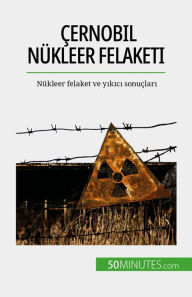 Title: Çernobil nükleer felaketi: Nükleer felaket ve yikici sonuçlari, Author: Aude Perrineau