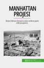 Manhattan Projesi: Ikinci Dünya Savasi'ni sona erdiren gizli ABD programi