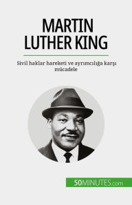 Title: Martin Luther King: Sivil haklar hareketi ve ayrimciliga karsi mücadele, Author: Camille David