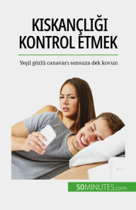 Title: Kiskançligi kontrol etmek: Yesil gözlü canavari sonsuza dek kovun, Author: Hugues Prion Pansius Mimbang