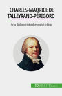 Charles-Maurice de Talleyrand-Périgord: Arta diplomatica a diavolului ?chiop