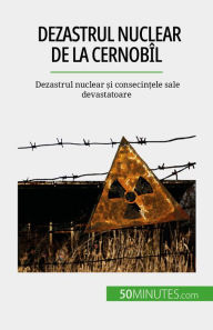 Title: Dezastrul nuclear de la Cernobîl: Dezastrul nuclear ?i consecin?ele sale devastatoare, Author: Aude Perrineau